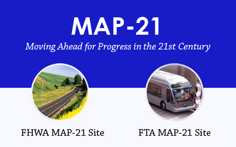 MAP-21 Moving Ahead for Progress in the 21st Century